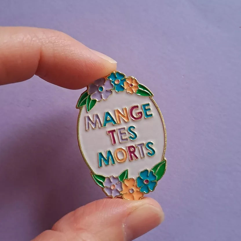 Pin's | Mange Tes Morts